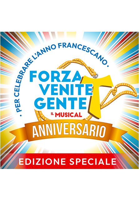[TEATRO] FORZA VENITE GENTE - IL MUSICAL SULLA VITA DI SAN FRANCESCO D`ASSISI